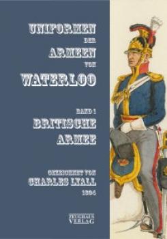Unformen der Armeen von Waterloo Band 1: Brtsche Armee