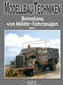 Modellbau-Techniken (Bemalung Teil 1) Bemalung von Militär-Fahrzeigen Teil 1