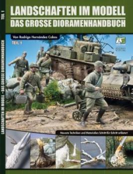 Landschaften im Modell – Band 1 Das große Dioramen-Handbuch