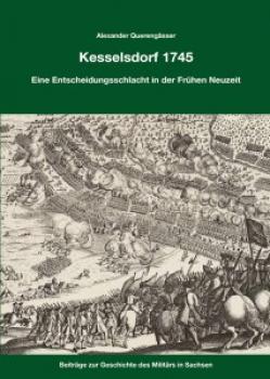 Kesselsdorf 1745 Ene Entschedungsschlacht n der Frühen Neuzet