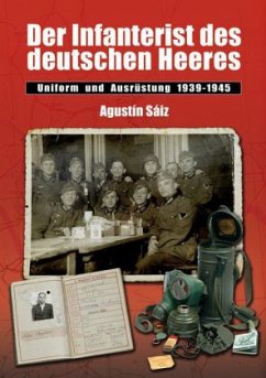 Der nfanterst des deutschen Heeres Unform und Ausrüstung 1939-1945