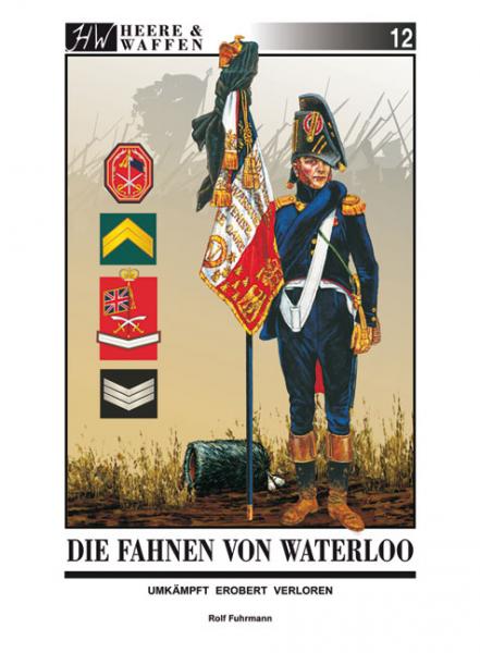 Heere und Waffen  - Heft 12 - De Fahnen von Waterloo