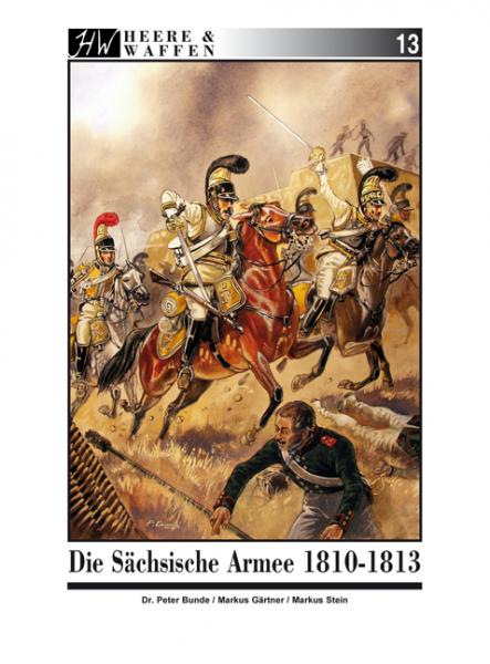 Heere und Waffen  - Heft 13 - De saechssche Armee 1810-1813