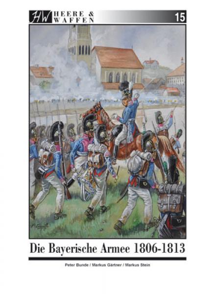 Heere und Waffen  - Heft 15 - De bayrsche Armee 1806-1813