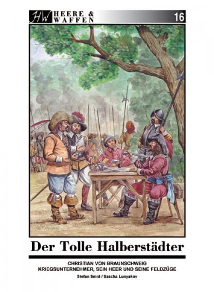 Heere und Waffen  - Heft 16 - Der tolle Halberstaedter