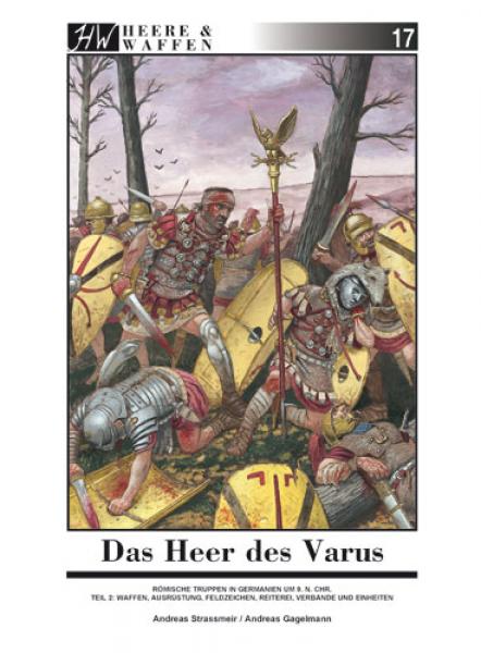 Heere und Waffen  - Heft 17 - Das Heer des Varus (Tel 2)