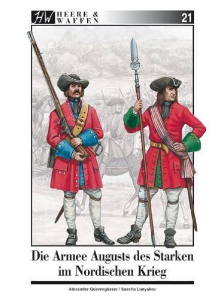 Heere und Waffen  - Heft 21 - De Armee August des Starken m Nordschen Kreg