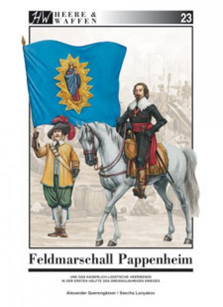 Heere und Waffen  - Heft 23 - Feldmarschall Pappenhem