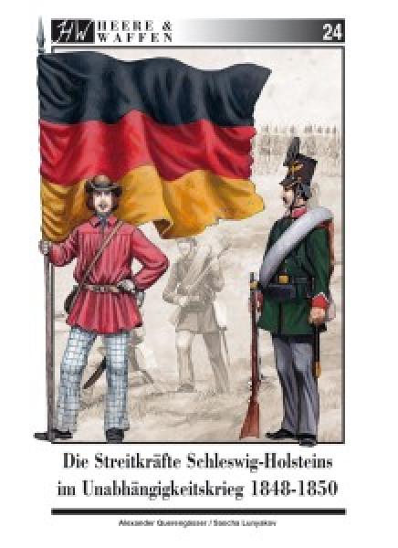 Heere und Waffen  - Heft 24 - De Stretkraefte Schleswg-Holstens m Unabhaenggketskreg 1848-1850